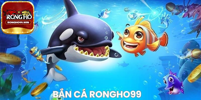 Cách chơi game Bắn cá Rongho99 dễ thắng