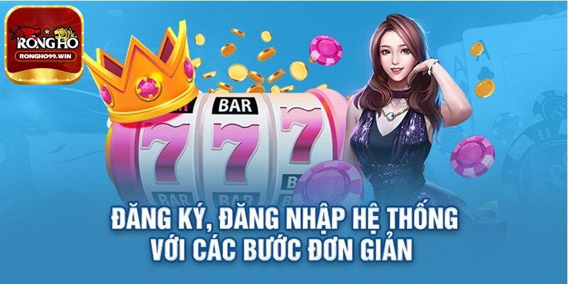 Hướng dẫn đăng nhập Rongho99 cực đơn giản