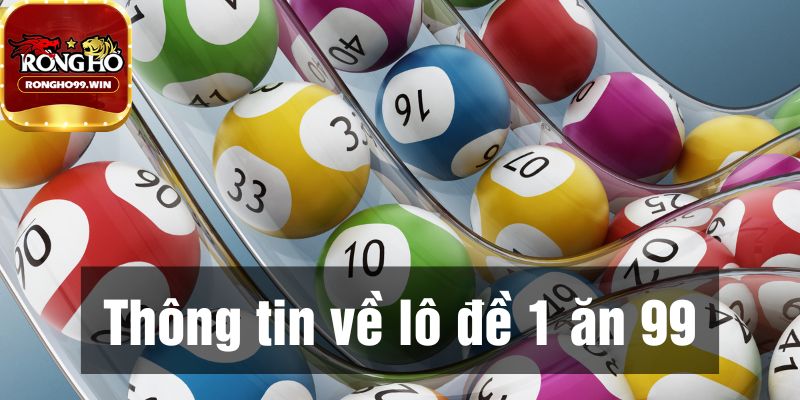 Cách chơi Lô đề Rongho99 có gì hấp dẫn